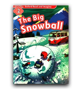 Oxford Read and Imagine Level 2 The Big Snowball