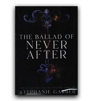 داستان کامل انگلیسی The Ballad of Never After (تصنیف هرگز پس از آن)