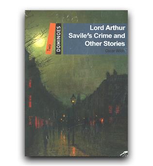 داستان ساده lord arthur savile`s crime and other stories -dominoes 2-(جنایت لرد آرتور ساویل و داستان های دیگر)