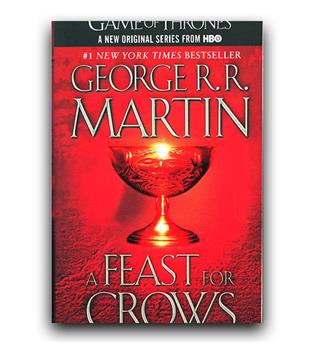 داستان کامل انگلیسی A Game Of Thrones 4- A Feast for Crows (بازی تاج و تخت - جشنی برای کلاغ ها)