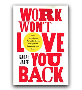 داستان کامل انگلیسی Work Won't Love You Back (کار شمارا دوست نخواهد داشت)