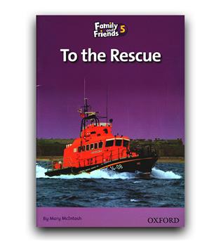  family and friends 5 - To The Rescue 