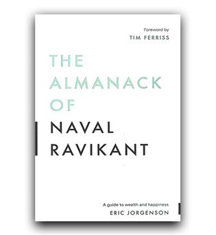 داستان کامل انگلیسی The Almanack of Naval Ravikant (راهنمای خوشبختی و ثروتمندی به روش ناوال )