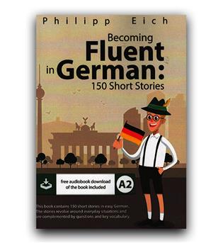 Becoming fluent in German- 150 Short Stories