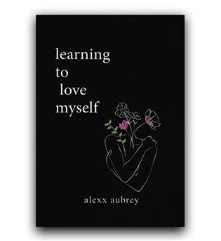 داستان انگلیسی Learning To Love Myself (بیاموزیم خودمان را دوست بداریم)