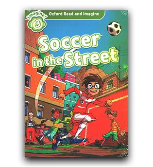 Oxford Read and Imagine 3 Soccer in the Street