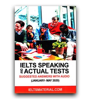 IELTS Speaking and Actual Tests January – May 2020