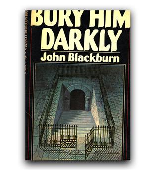 bury him darkly