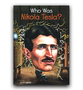 داستان کامل انگلیسی Who Was Nikola Tesla (نیکلا تسلا چه کسی بود)