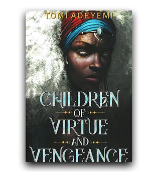 داستان کامل انگلیسی Children of Virtue and Vengeance - Legacy of Orisha 2 (فرزندان فضیلت و انتقام -میراث اوریشا 2)