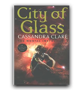 داستان کامل انگلیسی City of Glass - The Mortal Instruments 3  (شهر شیشه ای)