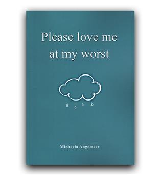 داستان کامل انگلیسی Please Love me at my Worst (لطفا مرا در بدترین حالت دوست بدارید)