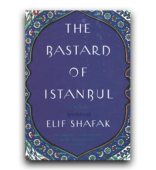 داستان کامل انگلیسی The Bastard Of Istanbul (حرامزاده استانبول)